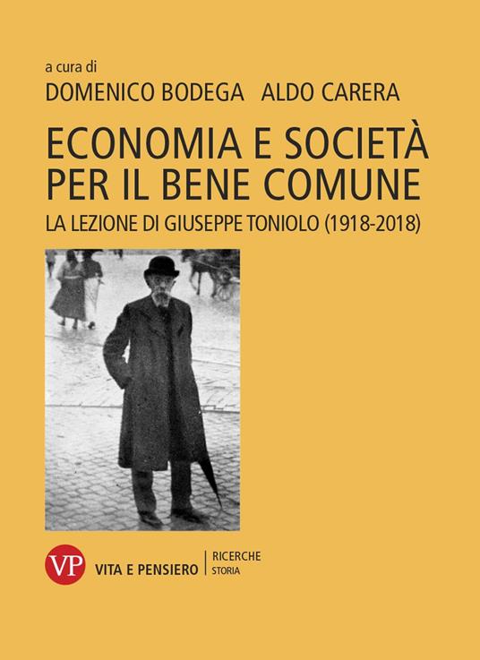 Economia e società per il bene comune. La lezione di Giuseppe Toniolo (1918-2018) - copertina