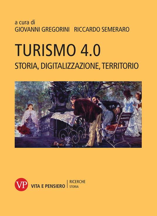 Turismo 4.0. Storia, digitalizzazione, territorio - copertina