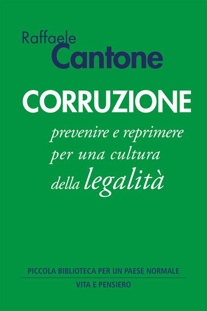 Corruzione. Prevenire e reprimere per una cultura della legalità - Raffaele Cantone - ebook