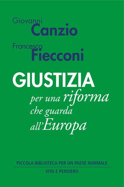 Giustizia per una riforma che guarda all'Europa - Giovanni Canzio,Francesca Fiecconi - ebook