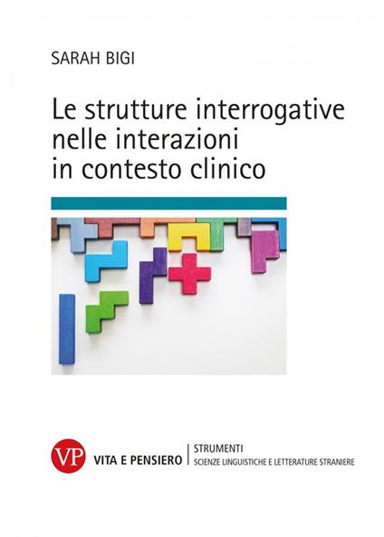 Le strutture interrogative nelle interazioni in contesto clinico - Sarah Bigi - copertina