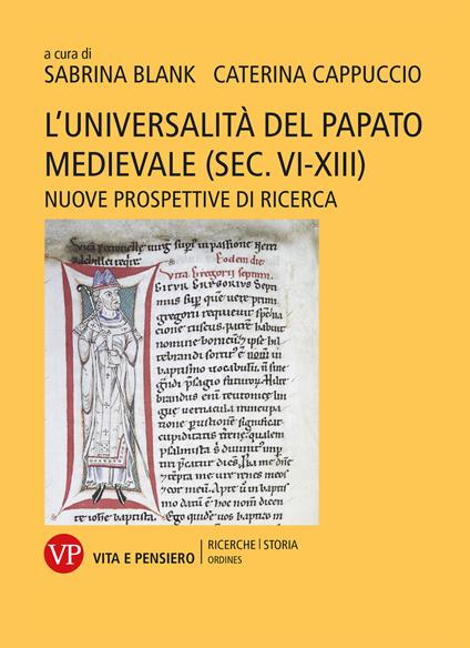 L'universalità del papato medievale (sec. VI-XIII). Nuove prospettive di ricerca - Sabrina Blank,Caterina Cappuccio - copertina