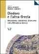 Diodoro e l'altra Grecia. Macedonia, occidente, ellenismo nella biblioteca storica