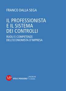 Il professionista e il sistema dei controlli. Ruoli e competenze dell'economista d'impresa
