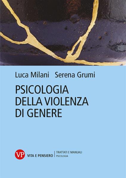 Psicologia della violenza di genere - Serena Grumi,Luca Milani - copertina