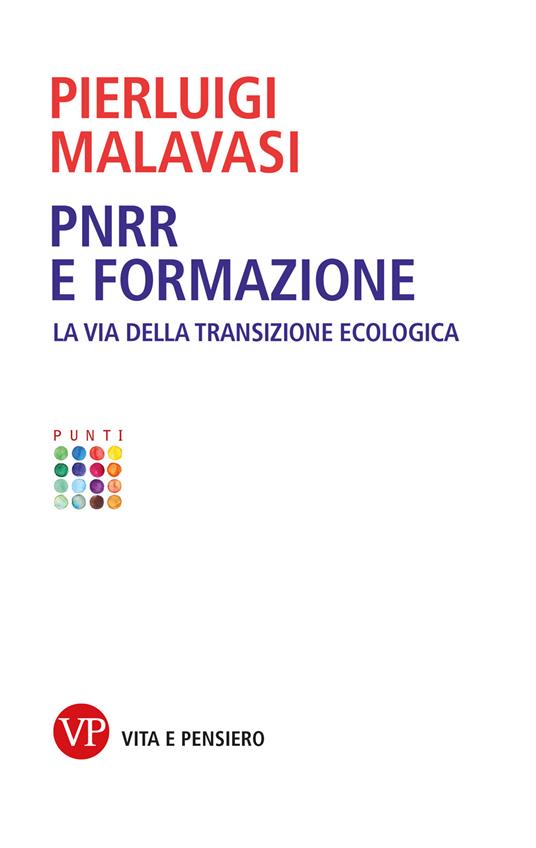 PNRR e formazione. La via della transizione ecologica - Pierluigi Malavasi - copertina