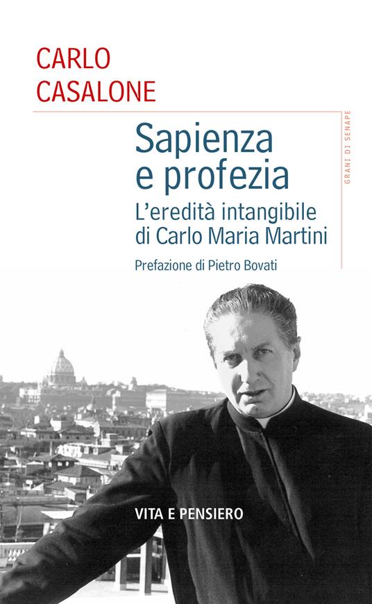 Sapienza e profezia. L'eredità intangibile di Carlo Maria Martini - Carlo Casalone - copertina