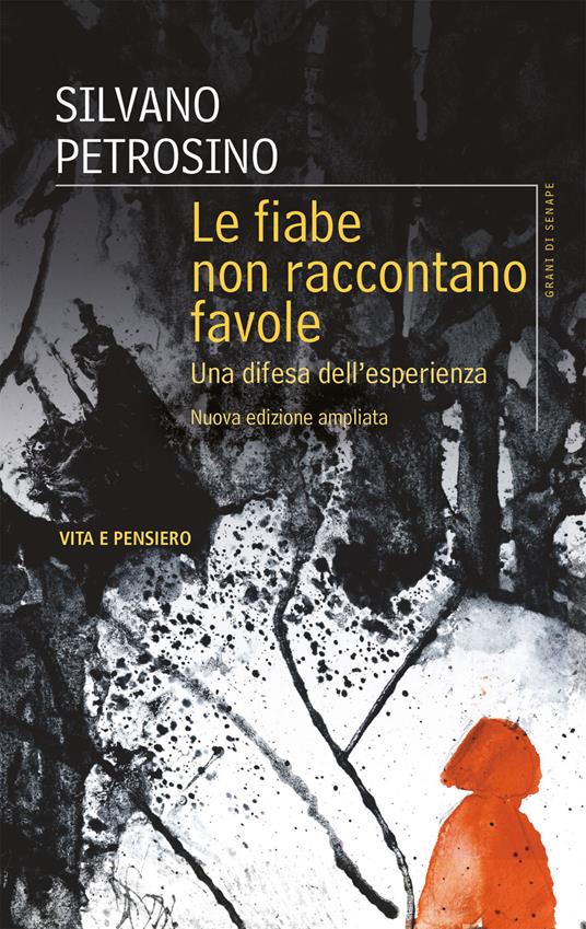 Le fiabe non raccontano favole. Una difesa dell'esperienza. Nuova ediz. - Silvano Petrosino - ebook