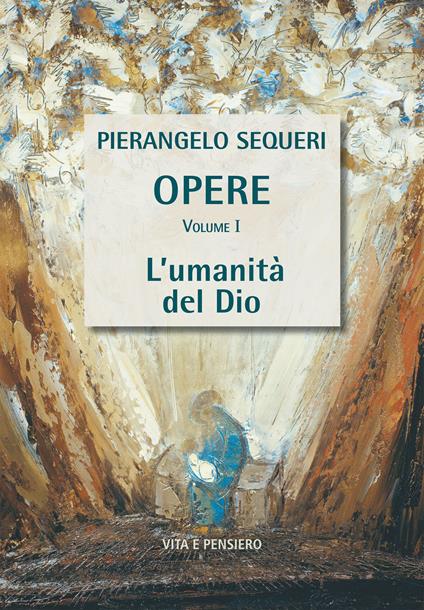 L'umanità del Dio - Pierangelo Sequeri - copertina