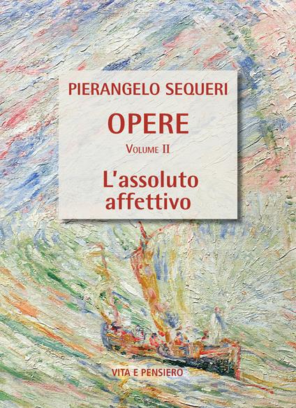 L'assoluto affettivo - Pierangelo Sequeri - copertina