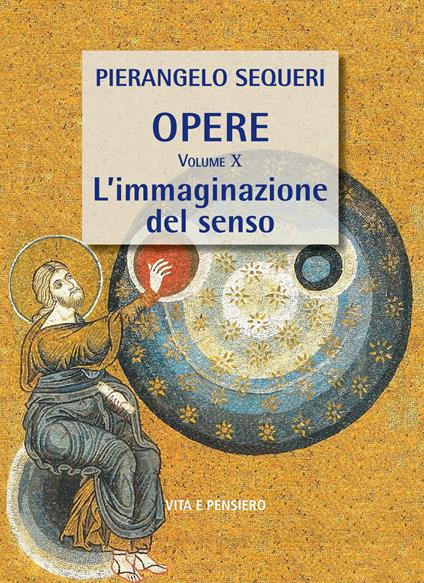L'immaginazione del senso - Pierangelo Sequeri - copertina