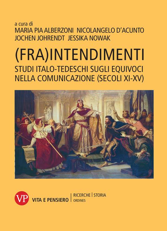 (Fra)intendimenti. Studi italo-tedeschi sugli equivoci nella comunicazione (secoli XI-XV) - copertina