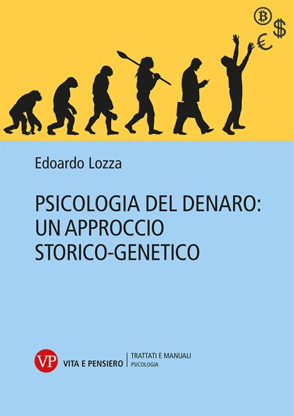 Psicologia del denaro: un approccio storico-genetico - Edoardo Lozza - copertina