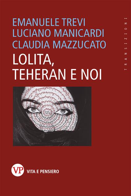 Lolita, Teheran e noi - Luciano Manicardi,Claudia Mazzucato,Emanuele Trevi - ebook