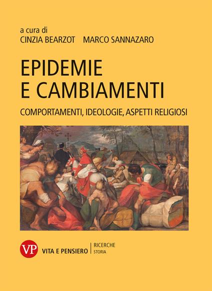 Epidemie e cambiamenti. Comportamenti, ideologie, aspetti religiosi - Cinzia Bearzot,Marco Sannazaro - copertina