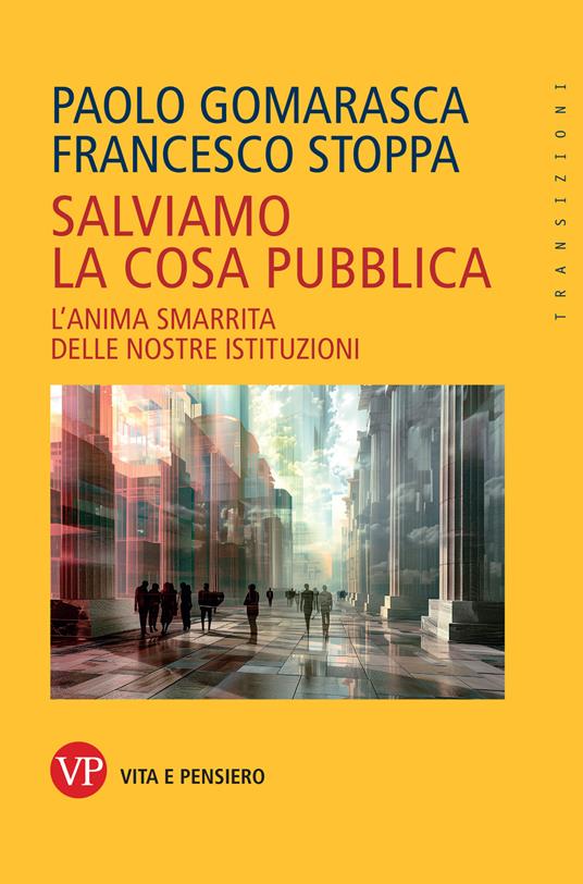 Salviamo la cosa pubblica. Tattiche per la rianimazione delle istituzioni - Paolo Gomarasca,Francesco Stoppa - ebook