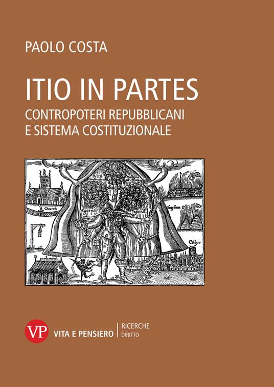 Itio in partes. Contropoteri repubblicani e sistema costituzionale - Paolo Costa - copertina