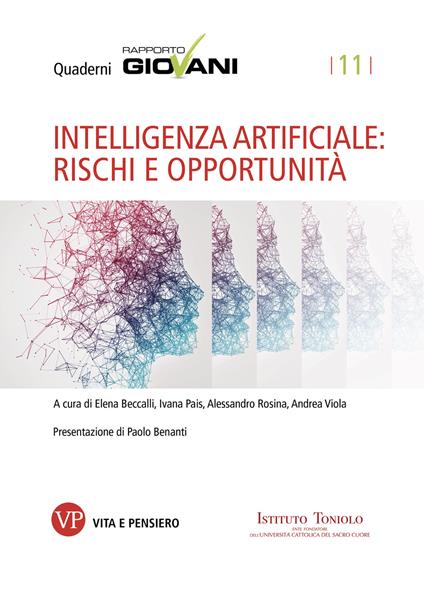 Intelligenza artificiale: rischi e opportunità - Elena Beccalli,Ivana Pais,Alessandro Rosina,Andrea Viola - ebook