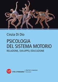 Psicologia del sistema motorio. Relazione, sviluppo, educazione