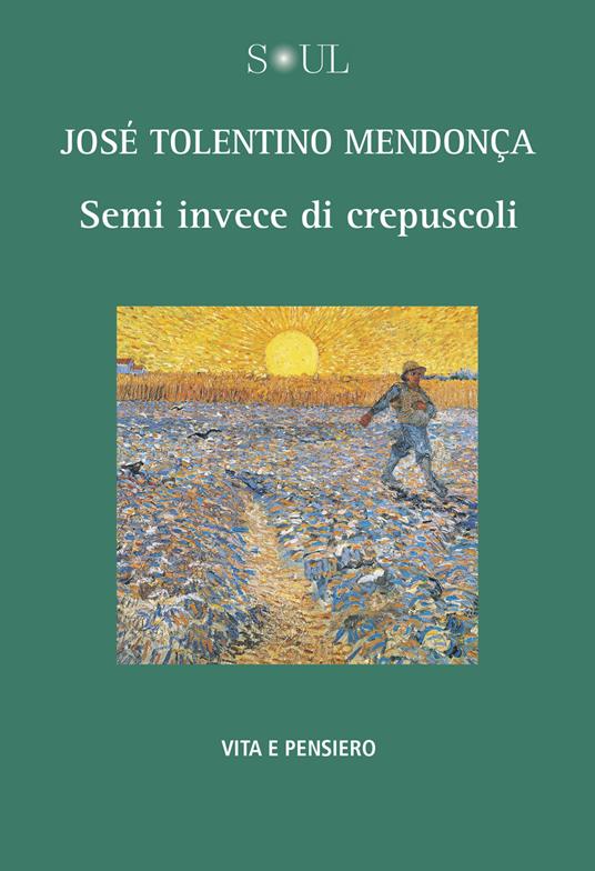 Semi invece di crepuscoli - José Tolentino Mendonça - copertina
