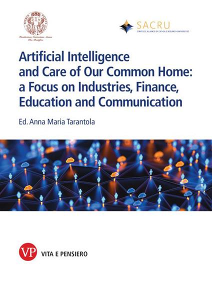 Artificial intelligence and care of our common home. A focus on industries, finance, education and communication - copertina