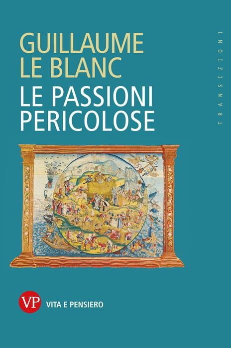 Le passioni pericolose - Guillaume Le Blanc - copertina