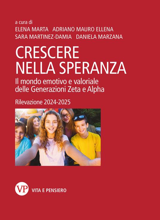 Crescere nella speranza. Il mondo emotivo e valoriale delle Generazioni Zeta e Alpha. Rilevazione 2024-2025 - copertina