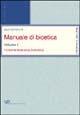 Manuale di bioetica. Vol. 1: Fondamenti ed etica biomedica.