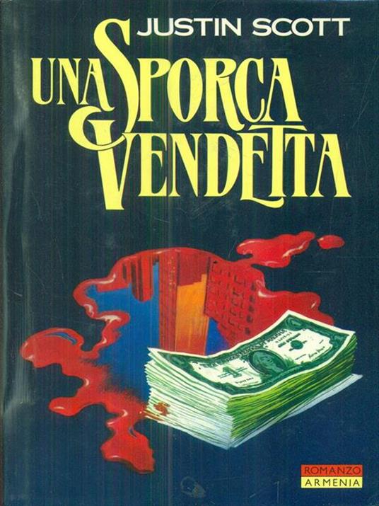 Una sporca vendetta - Justin Scott - copertina