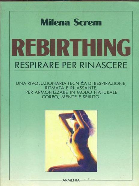 Rebirthing. Respirare per rinascere - Milena Screm - copertina