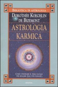 Astrologia karmica. Come utilizzare il tema natale per risalire alle vite passate - Dorothée Koechlin de Bizemont - copertina