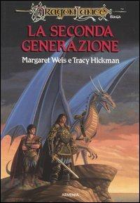 La seconda generazione. DragonLance - Margaret Weis,Tracy Hickman - copertina