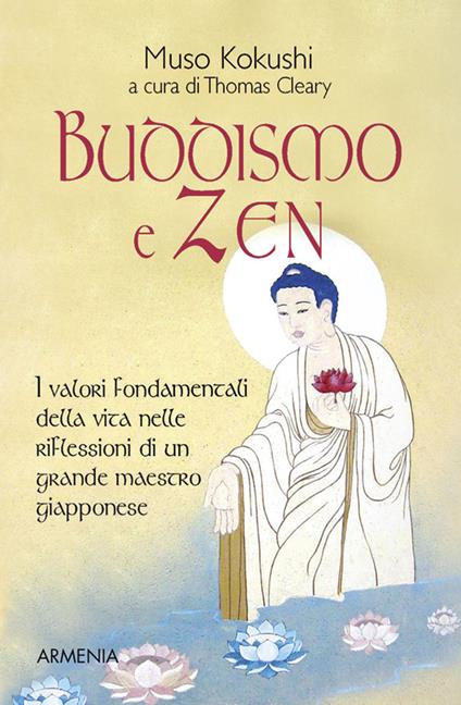 Buddismo e zen. I valori fondamentali della vita nelle riflessioni di un grande maestro giapponese - Muso Kokushi - copertina