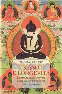 Sesso e longevità. La pratica sessuale taoista come via per il benessere fisico e mentale - Thomas Cleary - copertina