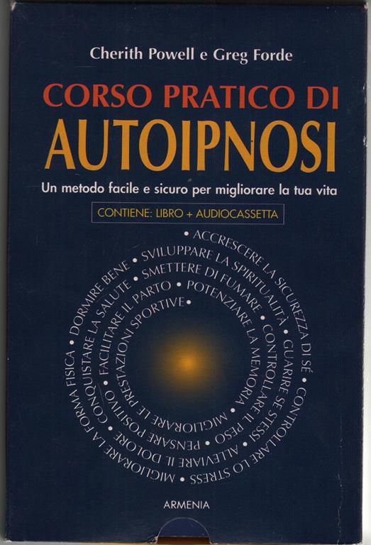 Corso pratico di autoipnosi. Con audiocassetta - Cherith Powell,Greg Forde - copertina