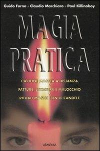 Magia pratica - Guido Forno,Claudio Marchiaro,Paul Killanaboy - copertina