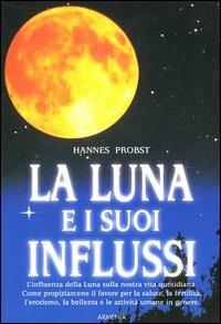 La luna e i suoi influssi - Hannes Probst - 5
