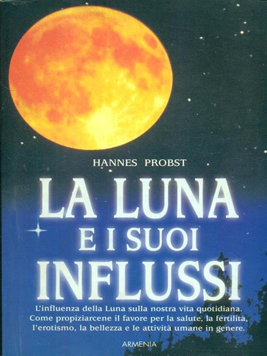 La luna e i suoi influssi - Hannes Probst - 4