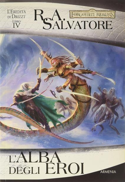 L'alba degli eroi. L'eredità di Drizzt. Vol. 4 - R. A. Salvatore - copertina