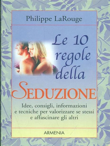 Le dieci regole della seduzione - Philippe LaRouge - 3