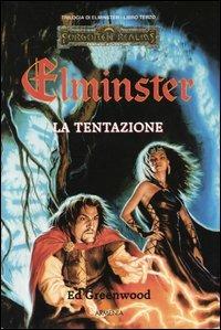 La tentazione. Elminster. Forgotton Realms. Vol. 3 - Ed Greenwood - copertina
