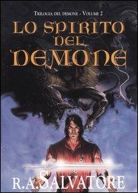 Lo spirito del demone. Trilogia del demone. Vol. 2 - R. A. Salvatore - copertina