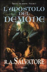 L' apostolo del demone. Trilogia del demone. Vol. 3 - R. A. Salvatore - copertina
