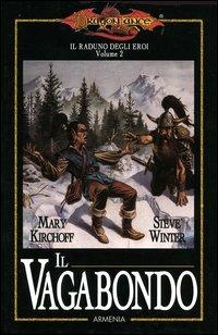 Il vagabondo. Il raduno degli eroi. DragonLance. Vol. 2 - Mary Kirchoff,Steve Winter - copertina