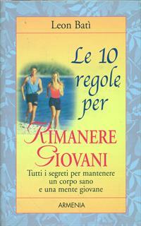 Le dieci regole per rimanere giovani