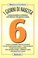 I giorni di nascita. 6 la personalità e il destino nel numero del giorno natale - Marcello Giombini - copertina