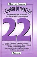 I giorni di nascita. 22 la personalità e il destino nel numero del giorno natale