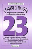 I giorni di nascita. 23 la personalità e il destino nel numero del giorno natale