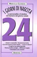 I giorni di nascita. 24 la personalità e il destino nel numero del giorno natale