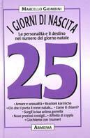 I giorni di nascita. 25 la personalità e il destino nel numero del giorno natale - Marcello Giombini - copertina